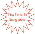 First Time In 
Bangalore